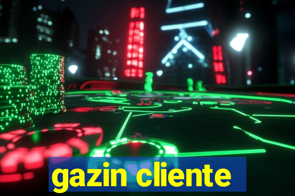 gazin cliente